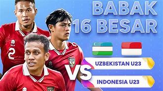 Pasukan Slot Indonesia Vs Uzbekistan Hari Ini U23